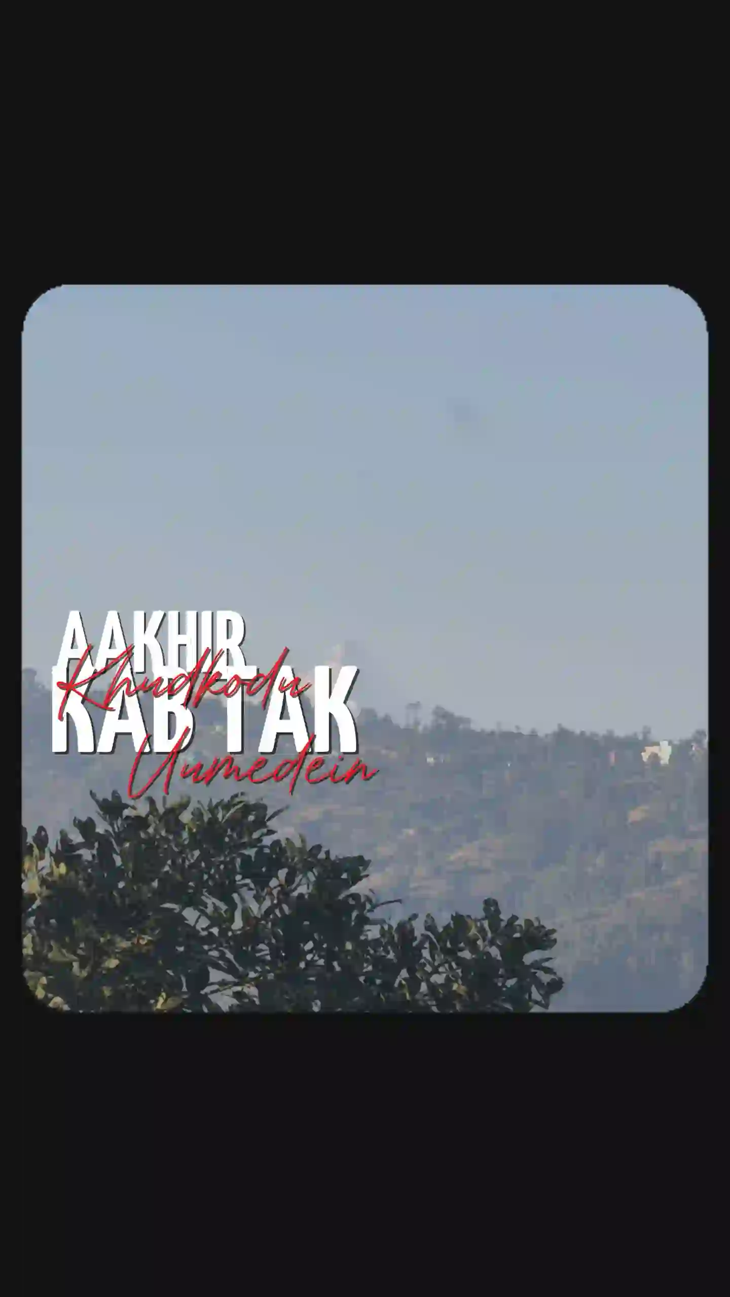 Akhir kab tak - hindi song capcut template CapCut Template
