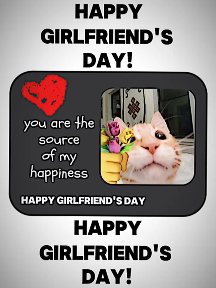 happygirlfriendsday - National Girlfriend Day CapCut Templates CapCut Template